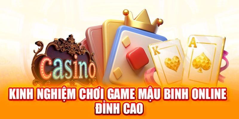 Hướng dẫn cách chơi bài chơi Mậu binh online hiệu quả
