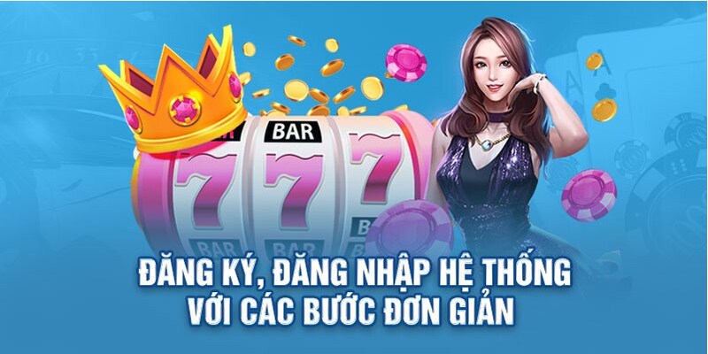 Các bước đăng nhập đơn giản & nhanh chóng