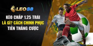 Kèo Chấp 1.25