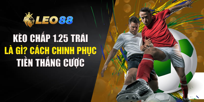 Kèo Chấp 1.25
