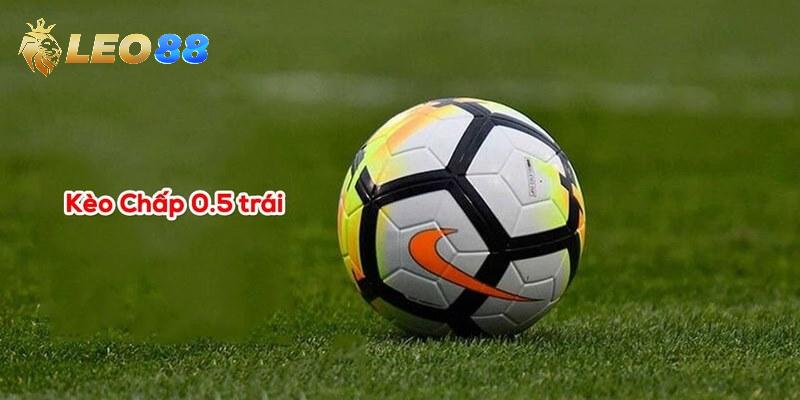 Kèo chấp 0.5 là một dạng phổ biến của tỷ lệ cá cược trên sân cỏ