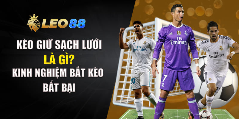 Kèo Giữ Sạch Lưới