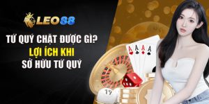 Tứ Quý Chặt Được Gì